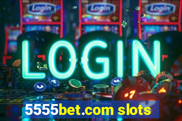 5555bet.com slots